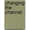 Changing The Channel door Felicity Lerouge