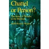 Chattel Or Person? P by Judith Romney Wegner