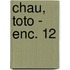 Chau, Toto - Enc. 12