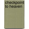 Checkpoint To Heaven door William Touzani