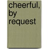 Cheerful, By Request door Edna Ferber