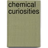Chemical Curiosities door Herbert W. Roesky