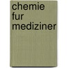 Chemie Fur Mediziner by Christoph Janiak