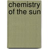 Chemistry of the Sun by Sir Norman Lockyer