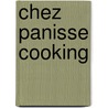 Chez Panisse Cooking by Paul Bertolli