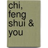 Chi, Feng Shui & You door K. Mann