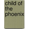 Child Of The Phoenix door Barbara Erskine