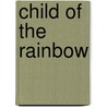 Child Of The Rainbow door Anthony Kwamlah Johnson