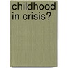 Childhood in Crisis? door Phil Scraton