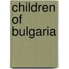 Children Of Bulgaria door Human Rights Watch