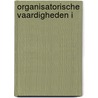 Organisatorische Vaardigheden I door Onbekend