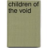Children Of The Void door Anthony Giangregorio