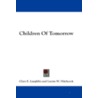 Children of Tomorrow door Clara E. Laughlin