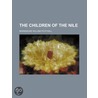 Children of the Nile door Marmaduke William Pickthall