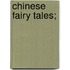 Chinese Fairy Tales;