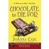 Chocolate to Die For door JoAnna Carl