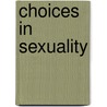 Choices in Sexuality by Susan McCammon