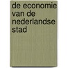 De economie van de Nederlandse stad door Onbekend