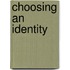 Choosing An Identity