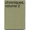 Chroniques, Volume 2 door Jehan D'Auton