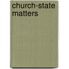 Church-State Matters door J. Brent Walker