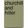 Churchill And Hitler by David Jablonsky