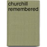 Churchill Remembered by Unknown