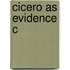 Cicero As Evidence C
