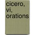 Cicero, Vi, Orations