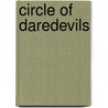 Circle Of Daredevils door Paul Bradshaw