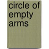 Circle Of Empty Arms by LaShaundra Seale