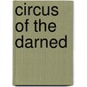 Circus Of The Darned door Katie Maxwell