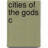 Cities Of The Gods C by Doyne Dawson