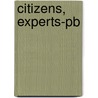 Citizens, Experts-pb door George A. Fischer