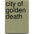 City of Golden Death