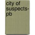 City Of Suspects- Pb