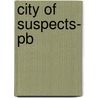City Of Suspects- Pb door Pablo Piccato