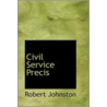 Civil Service Precis by Robert Johnston