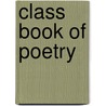Class Book of Poetry door John Seely Hart
