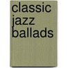 Classic Jazz Ballads by Unknown