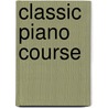 Classic Piano Course by Carol Barratt