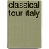 Classical Tour Italy
