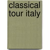 Classical Tour Italy by John Chetwode Eustace