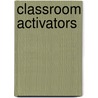 Classroom Activators door Gerard Alan Evanski