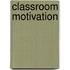 Classroom Motivation