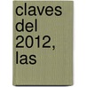 Claves del 2012, Las by Alexander Fowler