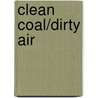 Clean Coal/Dirty Air door William T. Hassler