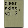 Clear Skies!, Vol. 2 by Etsumi Ninomiya