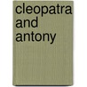 Cleopatra And Antony door Michael Preston