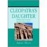 Cleopatra's Daughter by Anne Hart